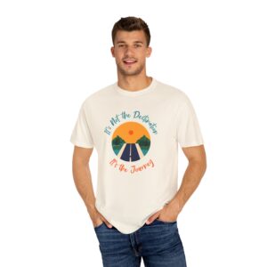 It is not the destination it is the journey t-shirt