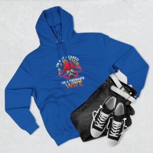 I’m not scared of anything, I’m a fireman’s wife hoodie