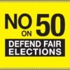 No On 50 Yard Sign | Defend Fair Elections