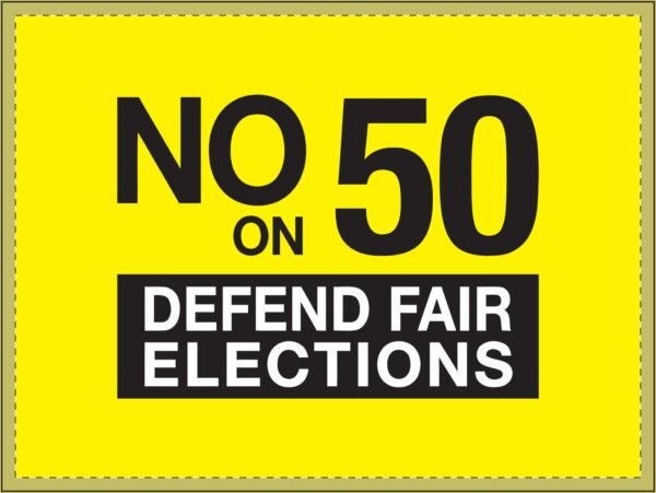 No On 50 Yard Sign | Defend Fair Elections