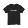 For Charlie T Shirt