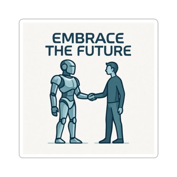 Embrace the Future Sticker — Robot & Human Handshake Kiss-Cut Vinyl Sticker Embrace the Future Sticker