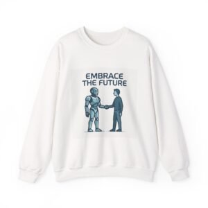 Embrace the Future Sweatshirt