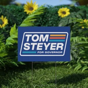 Tom Steyer for Governor Yard Sign 2026