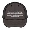 I Am At My Thanksgiving Table Observing Personality Disorders Trucker Hat