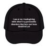 I Am At My Thanksgiving Table Observing Personality Disorders Trucker Hat