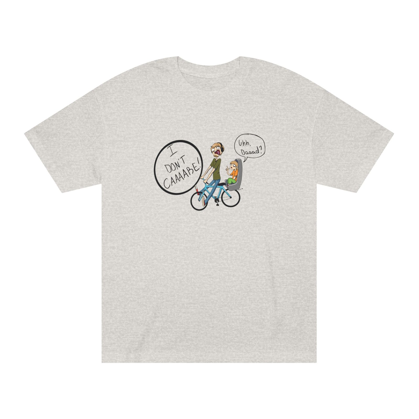 I JUST DONT Caaaabe Uhh Daaad T Shirt