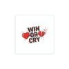 Win or Cry Sticker | Sports Fan Rollercoaster, Game Day Emotions