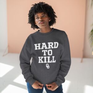 OU Hard to Kill Oklahoma Sweatshirt – Built for Grit, Made to Last