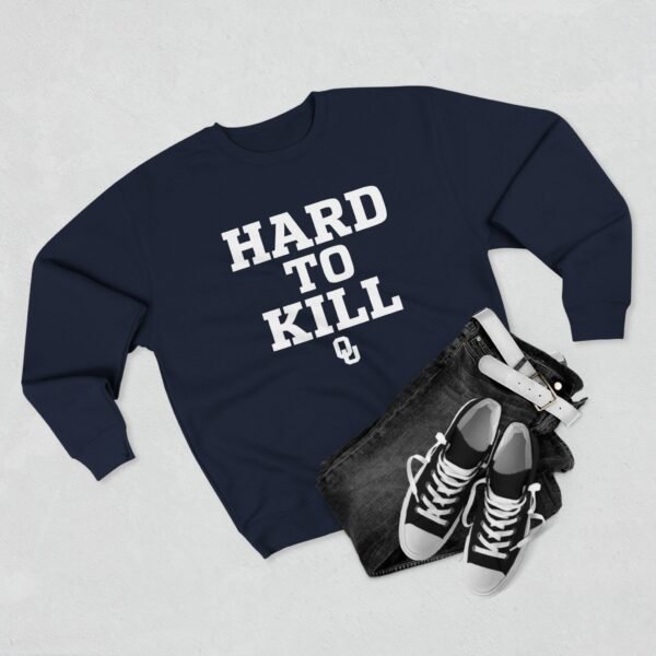 OU Hard to Kill Oklahoma Sweatshirt – Built for Grit, Made to Last