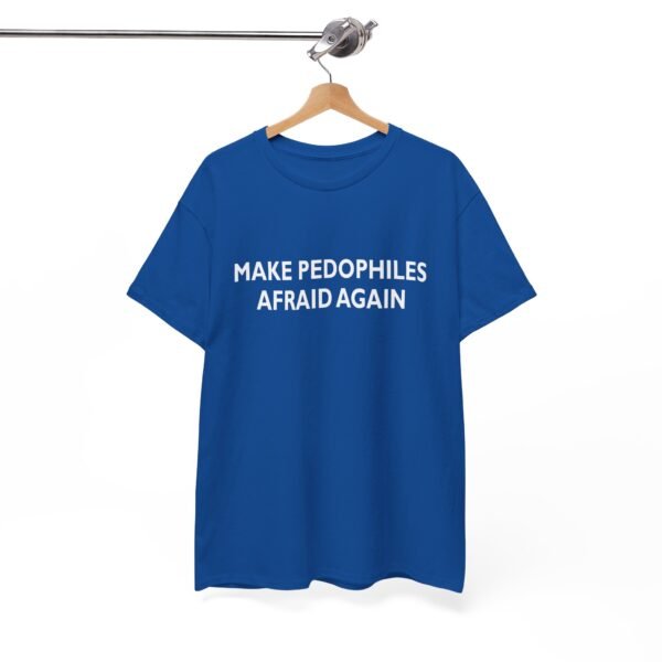 Make Pedophiles Afraid Again T Shirt