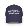 Make Pedophiles Afraid Again Hat