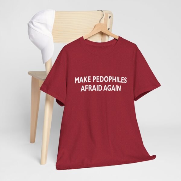 Make Pedophiles Afraid Again T Shirt
