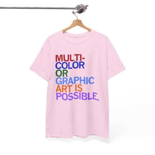 Multi Color Or Graphic Art Is Possible Shirt | Graphic Art Tee