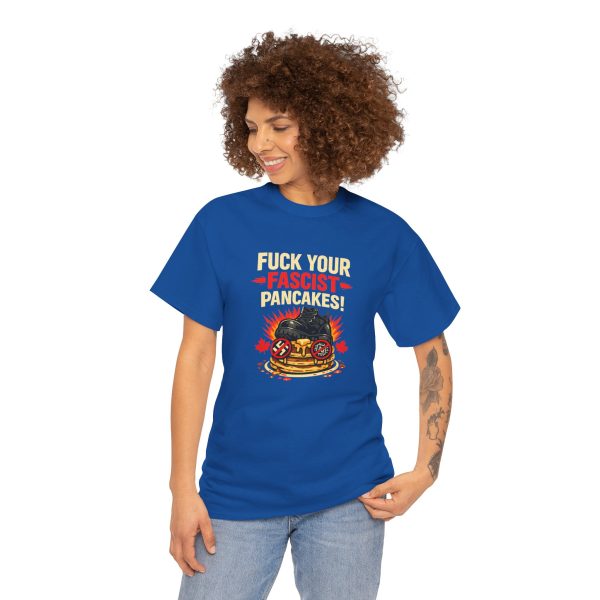 Fuck Your Fascist Pancakes T Shirt – Funny Political Statement Graphic Tee