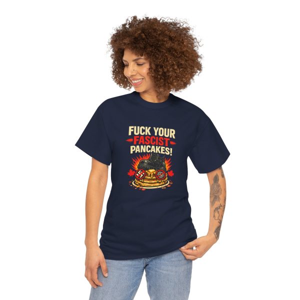 Fuck Your Fascist Pancakes T Shirt – Funny Political Statement Graphic Tee