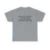 Never Ask a Woman Her Age, a Man His Salary, and Me How Was Your Exam T Shirt