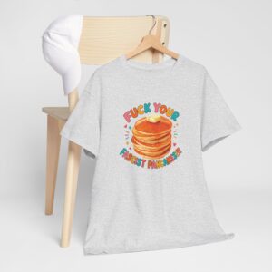 Fuck Your Fascist Pancakes T Shirt | Bold Protest Graphic Tee