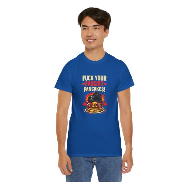 Fuck Your Fascist Pancakes T Shirt – Funny Political Statement Graphic Tee
