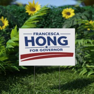 Francesca Hong For Governor Yard Sign | Double-Sided Lawn Sign