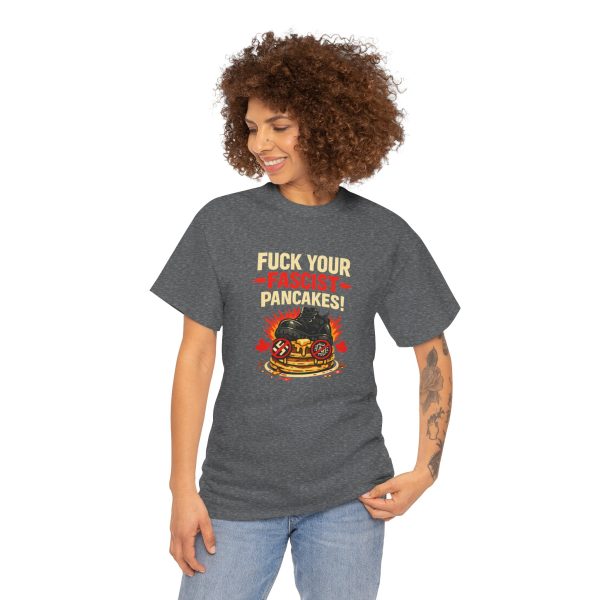 Fuck Your Fascist Pancakes T Shirt – Funny Political Statement Graphic Tee