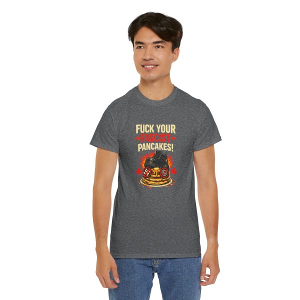 Fuck Your Fascist Pancakes T Shirt – Funny Political Statement Graphic Tee
