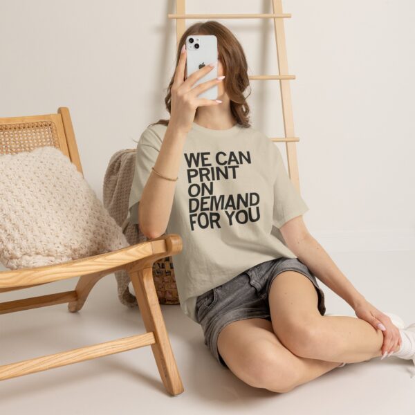 We Can Print On Demand For You Shirt | Custom Apparel Printing