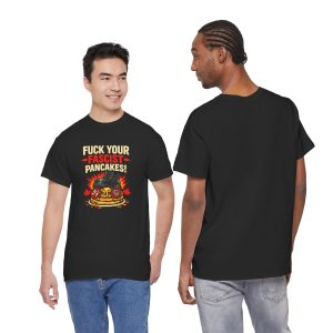 Fuck Your Fascist Pancakes T Shirt – Funny Political Statement Graphic Tee