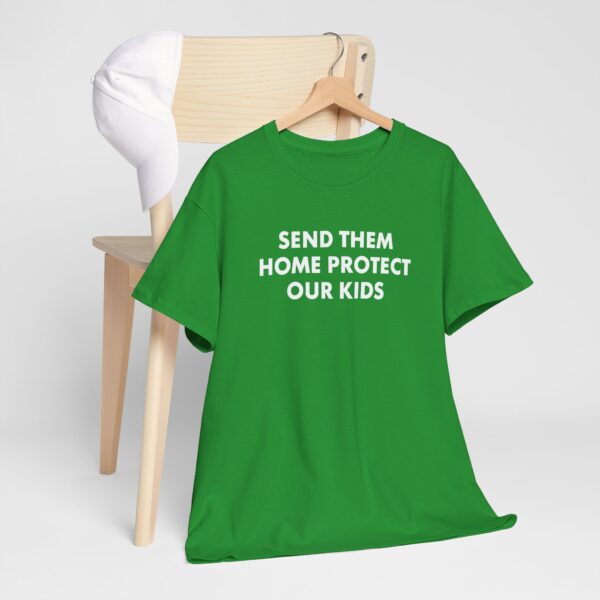 Send Them Home Protect T Shirt – Ethical, Durable Activist Tee