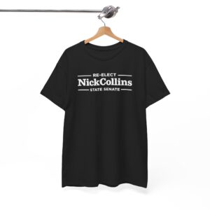 Nick Collins T Shirt | Nick Collins State Senate Shirt