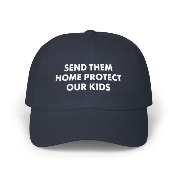Send Them Home Protect Hat | Send Them Protect Our Kids Cap