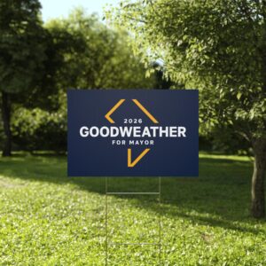 Goodweather Yard Sign – Goodweather For Mayor 2026