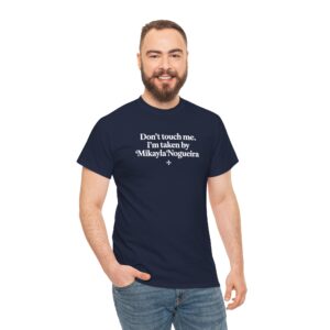 Don't Touch Me T Shirt | Taken by Mikayla Nogueira Graphic Tee