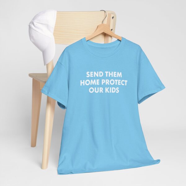 Send Them Home Protect T Shirt – Ethical, Durable Activist Tee