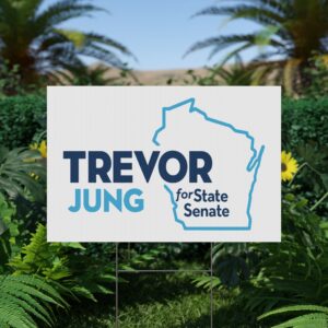 Trevor Jung for State Senate Yard Sign | Lawn Sign USA