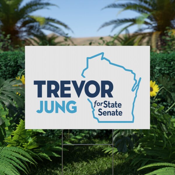 Trevor Jung for State Senate Yard Sign | Lawn Sign USA