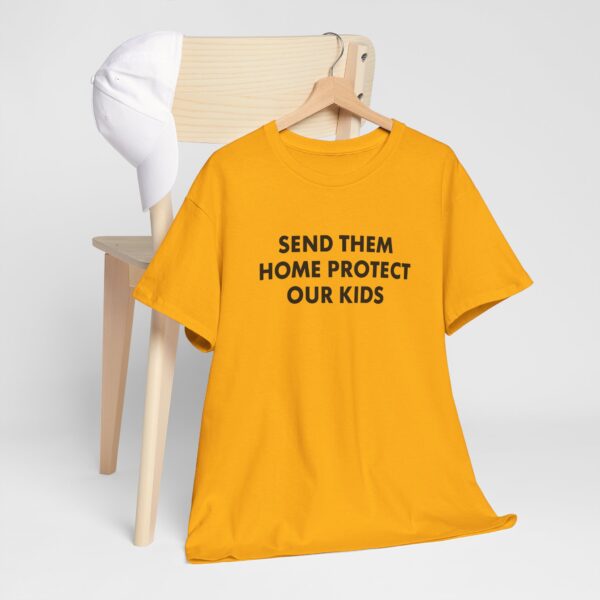 Send Them Home Protect T Shirt – Ethical, Durable Activist Tee
