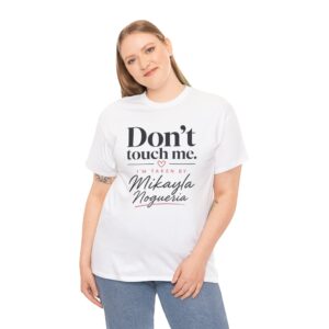 Don’t Touch Me T Shirt | Don’t Touch Me I’m Taken Tee