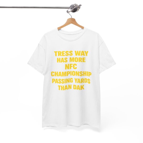 Tress Way Has More NFC Championship T Shirt | Dak Stat Tee