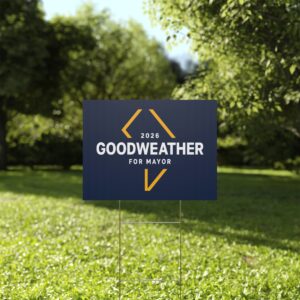 Goodweather Yard Sign – Goodweather For Mayor 2026