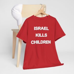 Israel Kills Children Shirt – Uncompromising Protest Statement Tee
