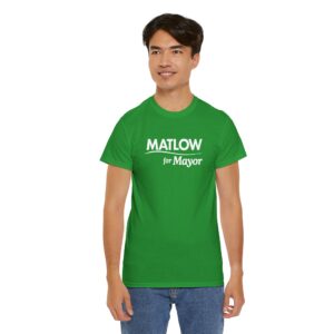 Matlow for Mayor T Shirt | Matlow for Mayor Shirt – Campaign Tee
