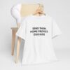 Send Them Home Protect T Shirt