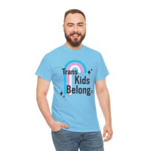 Trans Kids Belong T-Shirt | Trans Kids Belong Shirt for Allies