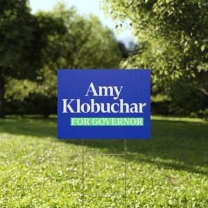 Amy Klobuchar For Governor Yard Sign | Durable Lawn Sign