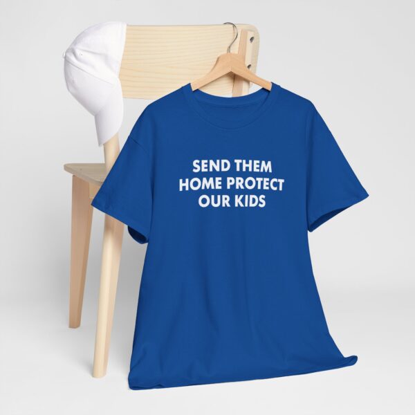 Send Them Home Protect T Shirt – Ethical, Durable Activist Tee