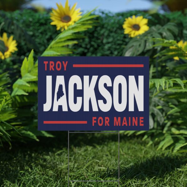 Troy Jackson For Maine Yard Sign