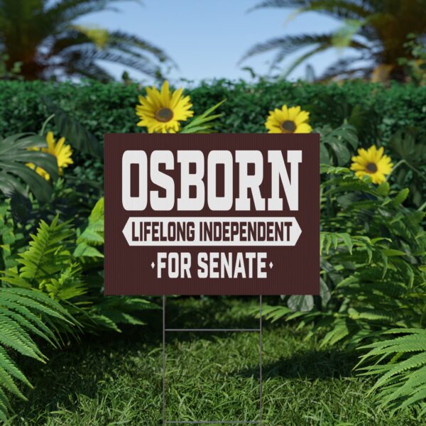 Osborn Lifelong Independent Yard Sign – For Senate