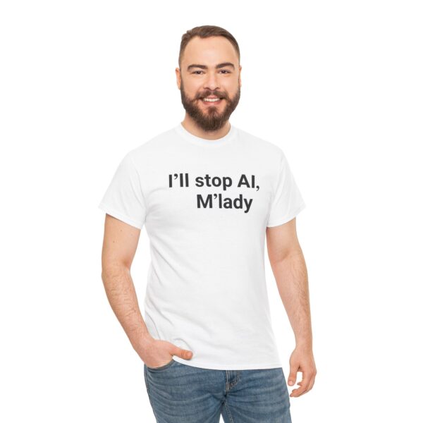 I'll Stop AI, M'lady T Shirt