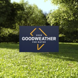 Goodweather Yard Sign – Goodweather For Mayor 2026
